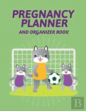 Pregnancy Planner And Organizer Book