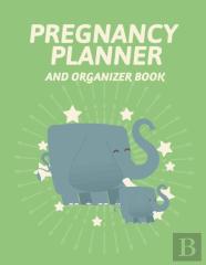 Pregnancy Planner And Organizer Book