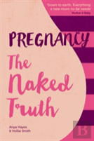 Pregnancy The Naked Truth