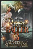 Pregnant By A Married Baller 3