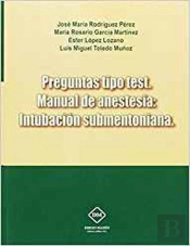 Preguntas Tipo Test. Manual De Anestesia: Intubacion Submentoniana