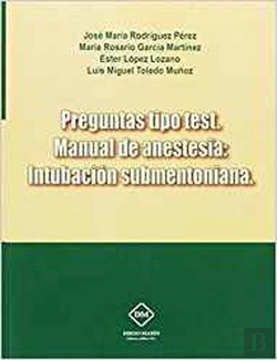 Bertrand.pt - Preguntas Tipo Test. Manual De Anestesia: Intubacion Submentoniana