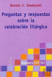 Preguntas Y Respuestas Sobre La Celebración Litúrgica