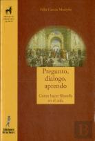 Pregunto, Dialogo, Aprendo. Cómo Hacer Filosofía En El Aula