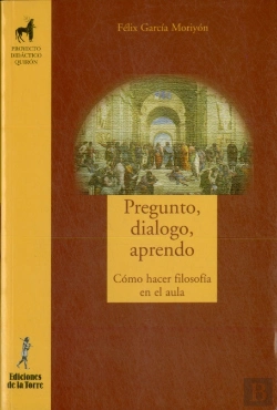 Bertrand.pt - Pregunto, Dialogo, Aprendo. Cómo Hacer Filosofía En El Aula