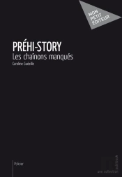 Préhi-Story ; Les Chaînons Manqués