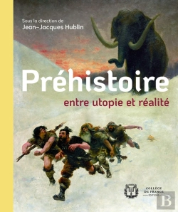 Bertrand.pt - Préhistoire : Entre Utopie Et Réalité