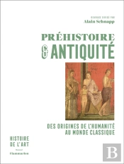 Préhistoire Et Antiquité : Des Origines De L'Humanité Au Monde Classique
