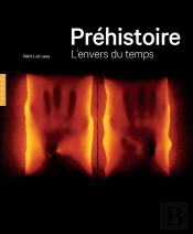 Préhistoire ; L'Envers Du Temps