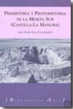Bertrand.pt - Prehistoria Y Protohistoria De La Meseta Sur (Castilla-La Mancha) 
