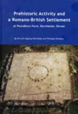 Bertrand.pt - Prehistoric Activity And A Romano-British Settlement At Poundbury Farm, Dorchester, Dorset