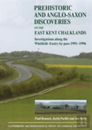 Prehistoric And Anglo-Saxon Discoveries On The East Kent Chalklands