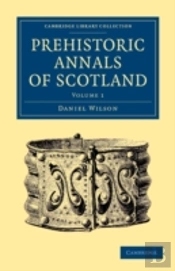 Prehistoric Annals Of Scotland