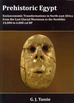 Bertrand.pt - Prehistoric Egypt, Socioeconomic Transformations In North-East Africa From The Last Glacial Maximum To The Neolithic, 24.000 To 4.000 Bc