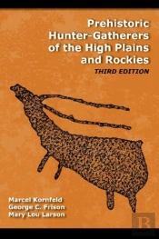 Prehistoric Hunter-Gatherers Of The High Plains And Rockies