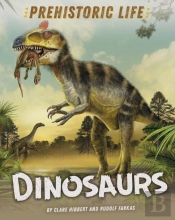 Prehistoric Life: Dinosaurs