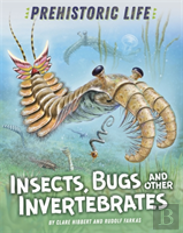 Prehistoric Life: Insects, Bugs And Other Invertebrates