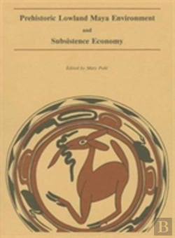 Bertrand.pt - Prehistoric Lowland Maya Environment And Subsistence Economy