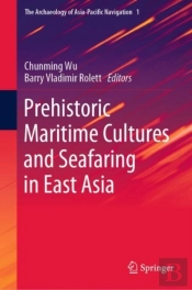 Prehistoric Maritime Cultures And Seafaring In East Asia