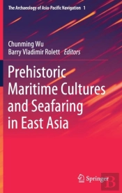 Prehistoric Maritime Cultures And Seafaring In East Asia