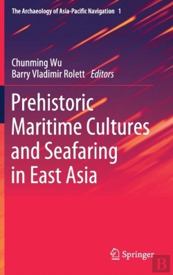 Bertrand.pt - Prehistoric Maritime Cultures And Seafaring In East Asia