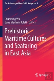 Prehistoric Maritime Cultures And Seafaring In East Asia