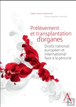 Bertrand.pt - Prélèvement Et Transplantation D'Organes ; Droits National, Européen Et International Face À La Pénurie