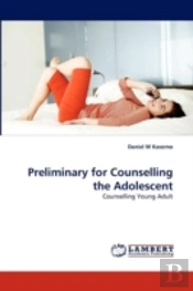 Preliminary For Counselling The Adolescent