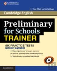 Preliminary For Schools Trainer Six Practice Tests Without Answers