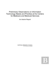 Preliminary Observations On Information Technology Needs And Priorities At The Centers For Medicare And Medicaid Services