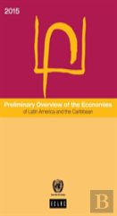 Preliminary Overview Of The Economies Of Latin America And The Caribbean 2015