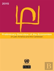 Preliminary Overview Of The Economies Of Latin America And The Caribbean 2015
