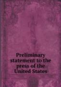 Preliminary Statement To The Press Of The United States