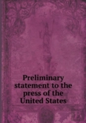 Preliminary Statement To The Press Of The United States