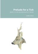 Prelude For A Tick