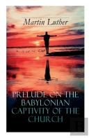 Prelude On The Babylonian Captivity Of The Church