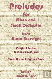 Preludes For Piano And Small Orchestra