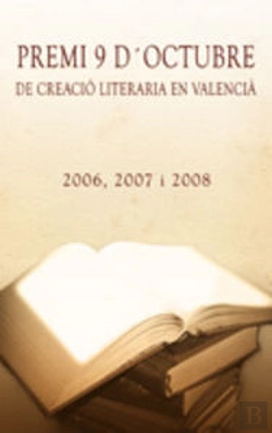 Bertrand.pt - Premi 9 D'Octubre De Creació Literaria En Valencià. 2006,2007 I 2008