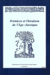 Premices Et Floraison De L'Âge Classique     Mélanges En L'Honneur De Jean Jehas
