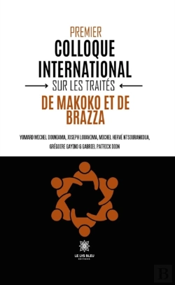 Bertrand.pt - Premier Colloque International Sur Les Traites De Makoko Et De Brazza