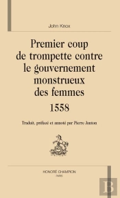 Premier Coup De Trompette Contre Le Gouvernement Monstrueux Des Femmes (1558)