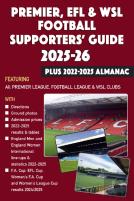 Premier, Efl &Wsl Football Supporters' Guide & Yearbook 2025-26 + 2022-2025 Almanac