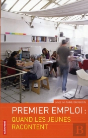 Premier Emploi : Quand Les Jeunes Racontent