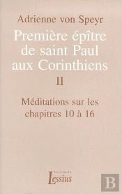Premier Epitre De Saint-Paul Aux Corinthiens T.2 Meditations Sur Les Chapitres 10 A 16