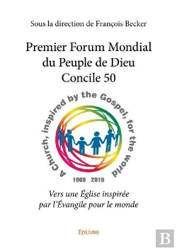Bertrand.pt - Premier Forum Mondial Du Peuple De Dieu  Concile 50 - Vers Une Eglise Inspiree Par L'Evangile Pour