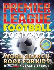 Premier League Football 2021 - 2022 Word Search Book For Kids