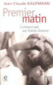 Premier Matin ; Comment Nait Une Histoire D'Amour