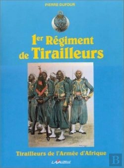 Bertrand.pt - Premier Regiment De Tirailleurs ; Tirailleurs De L'Armee D'Afrique