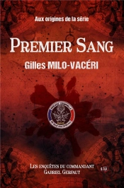 Premier Sang - Les Enquetes Du Commandant Gabriel Gerfaut - Prequel