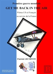 Premiere Guerre Mondiale, Get Me Back In The Air, Pilotes Us Et Francais Au Service De La France